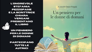 Chiara Vergani presenta "Un pensiero per le donne di domani" con l'On. Pezzopane e tutte le autrici