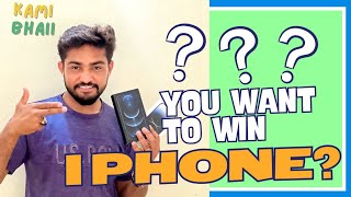 you want to win I phone? || KAMI BHAII