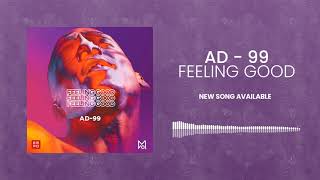 AD-99 - Feeling Good [Audio Oficial]