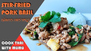 Stir-Fried Pork Basil (Pad Gra Pow Mu ผัดกระเพราหมู) | Cook Thai With MuMu