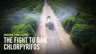 The Fight to Ban Chlorpyrifos: Inside the Case