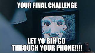 YOUR FINAL CHALLENGE, LET YO BIH GO THROUGH YOUR PHONE (movie version)