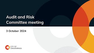 Audit and Risk Committee meeting 3 October 2024