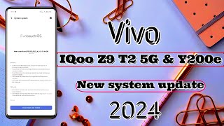 Vivo IQoo Z9,T2 5G & Y200e New System update In July 2024  Fingerprint and Battery 🔋problem solve