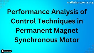 Performance Analysis of Control Techniques in Permanent Magnet Synchronous Motor