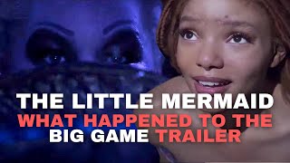 The Little Mermaid Big Game Trailer - What Happened To It?