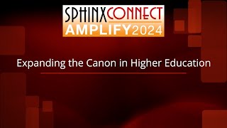 EXPANDING THE CANON IN HIGHER EDUCATION