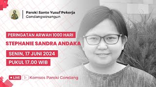 PERINGATAN ARWAH 1000 HARI : STEPHANIE SANDRA ANDAKA - Senin, 17 Juni 2024