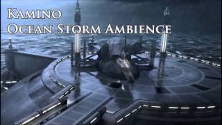 Star Wars - Kamino Landing Pad / Ocean Storm Background Ambience