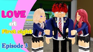 💖 School Love : LOVE AT FIRST SIGHT (Ep3) | Roblox story