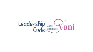 Vani Kola on Overcoming Setbacks | Ep 02 - Leadership Code: Mindful Musings with Vani