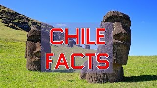 Amazing Facts You Didn't Know About Chile