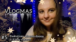 VLOGMAS 2021 #5 ~ Gruodžio 20-24d. ~ Paskutinės advento dienos ir Šv. Kūčių vakaras