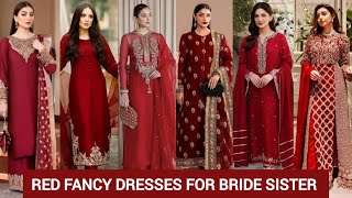 Red fancy Dresses For Bride Sister | Latest Fancy Dress Designs 2024 | Pakistani Party Wear Dresses