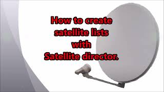 How to create a satellite list with Satellite Director.