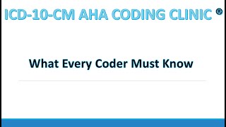 AHA Coding Clinic What Every Coder Should Know