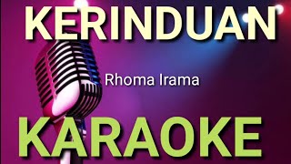 KARAOKE DANGDUT KERINDUAN - RHOMA IRAMA