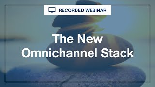 The New Omnichannel Stack