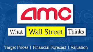 What Wall Street Thinks of AMC: Stock Analysis & Valuation