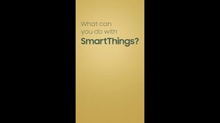 What can you do with SmartThings?