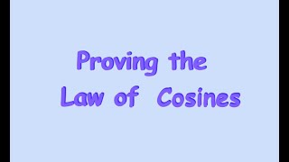 Proving the Law of Cosines