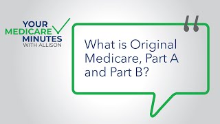 What is Original Medicare, Part A, and Part B?