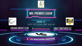 #1692 MVL PREMIER LEAGUE SEASON - 47 || ( CREDON CRICKET CLUB  v/s  EIGHT BROTHERS CC ) ||