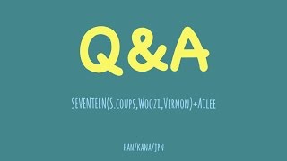 【日本語字幕/カナルビ/歌詞】Q&A-SEVENTEEN(エスクプス,ウジ,バーノン)+Ailee