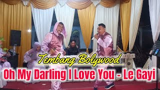 Lagu Bollywood || Oh my Darling I Love You - Le Gayi  || 2P