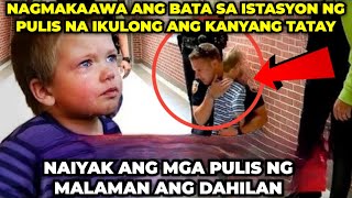 BATA NAGMAKAAWA SA ISTASYON NG PULIS NA IKULONG ANG KANYANG TATAY,NAIYAK SILA NG MALAMAN ANG DAHILAN