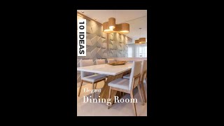 10 ELEGANT DINING ROOM IDEAS