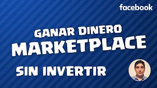 Como GANAR dinero por Internet desde Casa 🤑 | Marketplace Facebook  [SIN INVERTIR] 💰