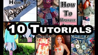 10 TUTORIALS for Clothing Upcycles | How to Thrift Flip Clothing (please see description)