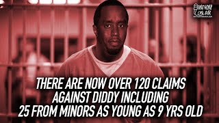 There Are Now Over 120 Claims Against Diddy Including 25 From Minors As Young As 9  | AOA Podcast