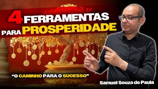 4 Ferramentas Poderosas para Prosperidade - Samuel Souza de Paula