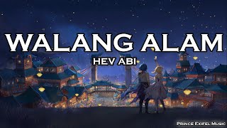 Walang Alam - Hev Abi (Lyric Video)