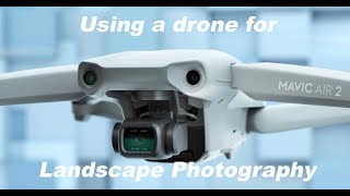 Landscape Photography using a drone