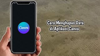 Cara Menghapus Data di Aplikasi Canva