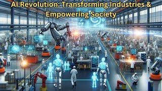 AI Revolution: Transforming Industries & Empowering Society