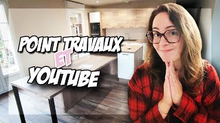 Point travaux et Youtube! (C'est enfin terminé!)