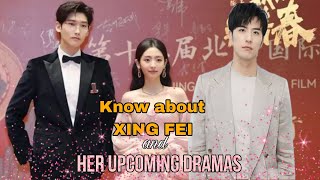 🌺Know about Xing Fei and Her Upcoming Dramas with Xing Zhao Lin and Xu Kaicheng