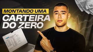 COMO EU MONTARIA MINHA CARTEIRA DE INVESTIMENTOS [DO ZERO]