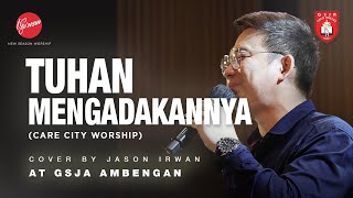 Tuhan Mengadakan-Nya ( Cover) - GSJA Ambengan ft Jason Irwan