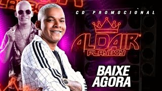 ALDAIR PLAYBOY - OUTUBRO 2021 REPERTÓRIO NOVO (MÚSICAS NOVAS) CD NOVO [PRA PAREDÃO] ATUALIZADO