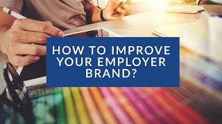 How to improve your employer brand?