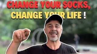 Change your socks, Change Your Life !