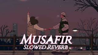 Musafir | 𝙨𝙡𝙤𝙬𝙚𝙙 𝙧𝙚𝙫𝙚𝙧𝙗 | lofi Mix