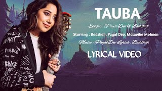 Tauba (Lyrics) Badshah Ft. Payal Dev | Malavika Mohanan | Aditya Dev | Latest Hindi Song 2022