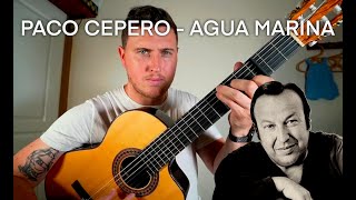 Histoire del Maestro Paco Cepero -  Agua Marina - Tutoriel Rumba gitane