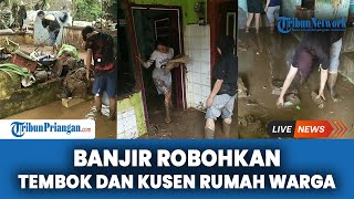 Banjir Bandang di Banjaran Robohkan Tembok dan Kusen Rumah Warga